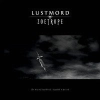 Lustmord - Zoetrope (IMPORT) (2LP) Cover Art